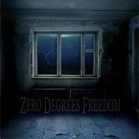 Zero Degrees Freedom : The Calm Before The Silence
